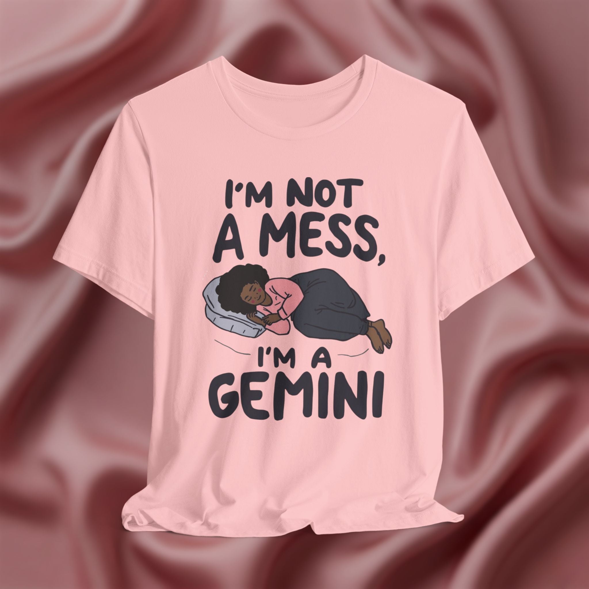 I'm Not a Mess, I'm a Gemini Tee