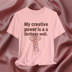 My Creative Power Is a Limitless Well Tee