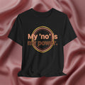 My “No” Is My Power Tee