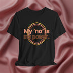 My “No” Is My Power Tee