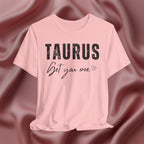 Taurus Get You One Tee