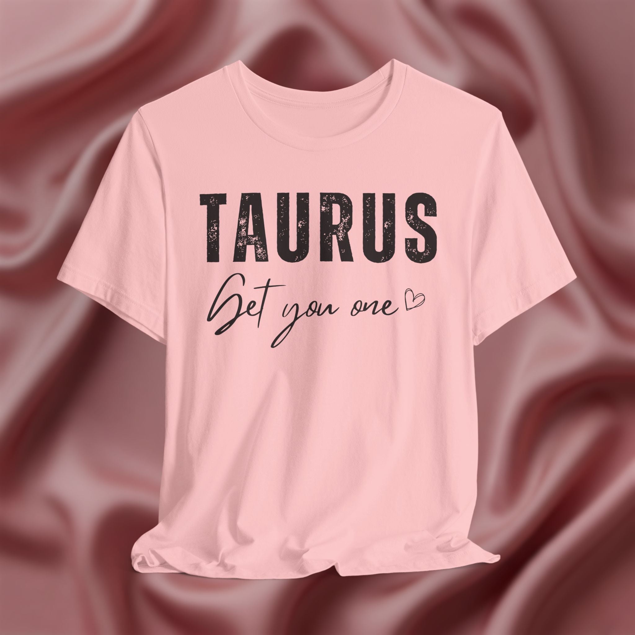 Taurus Get You One Tee