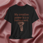 My Creative Power Is a Limitless Well Tee