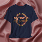 My “No” Is My Power Tee