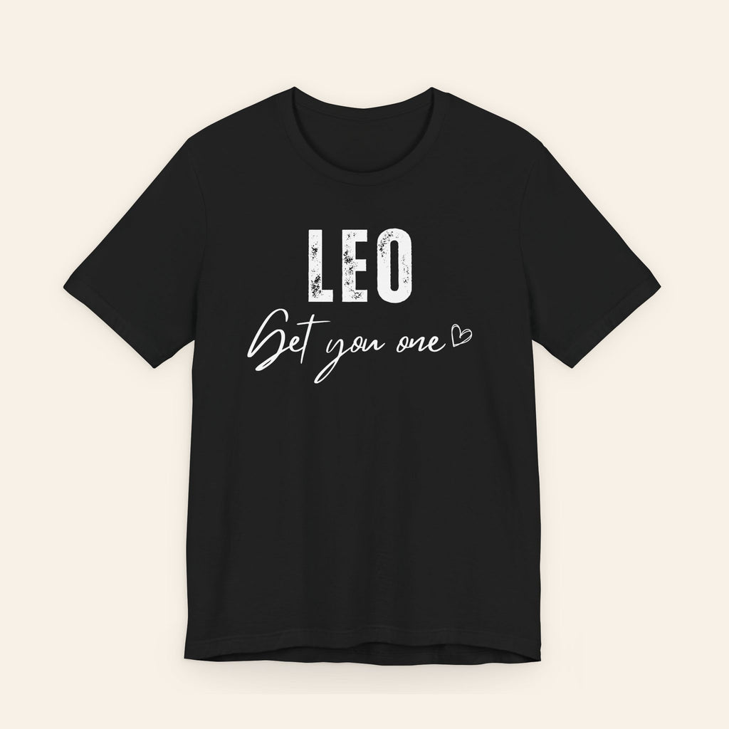 Leo Get You One Tee