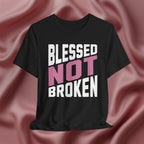 Blessed Not Broken Tee