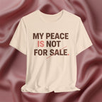 My Peace Is Not for Sale Tee