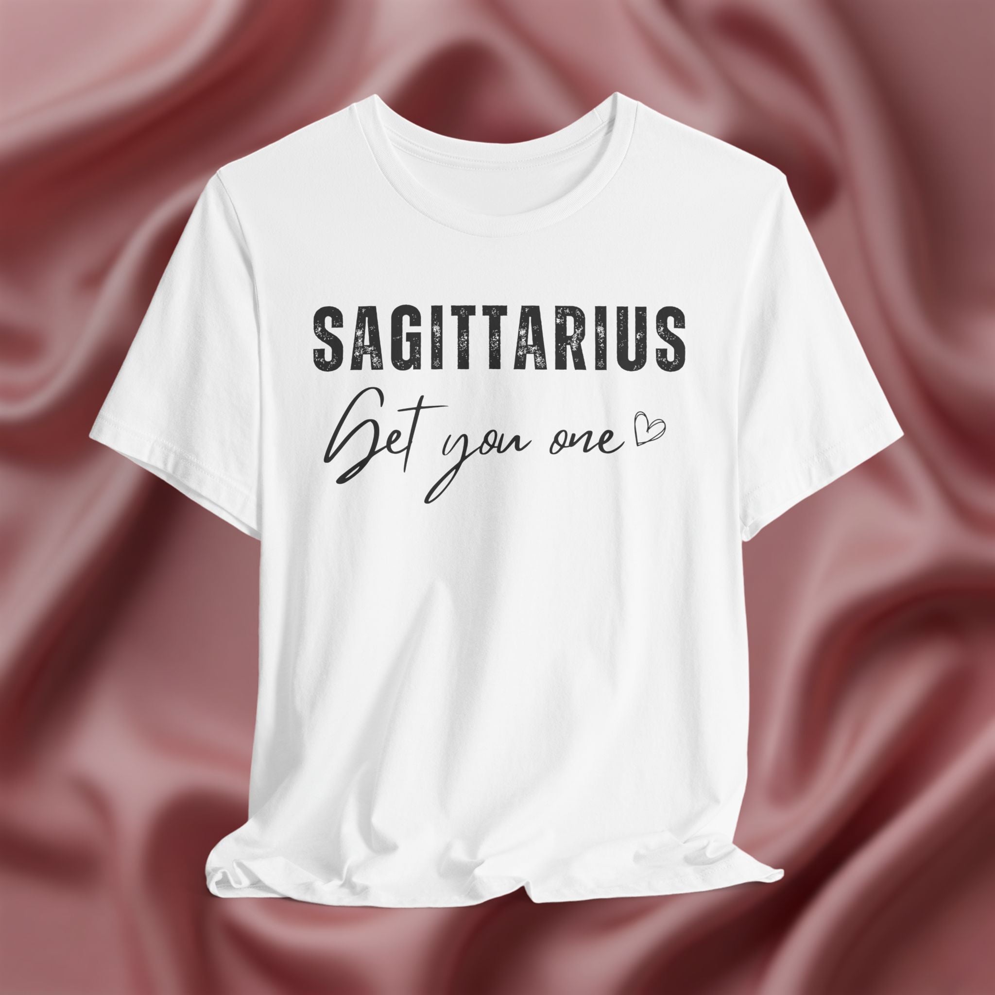 Sagittarius Get You One Tee