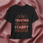 Trusting the Genius I Carry Inside Tee