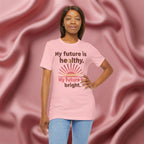 My Future Is Healthy & Bright Tee