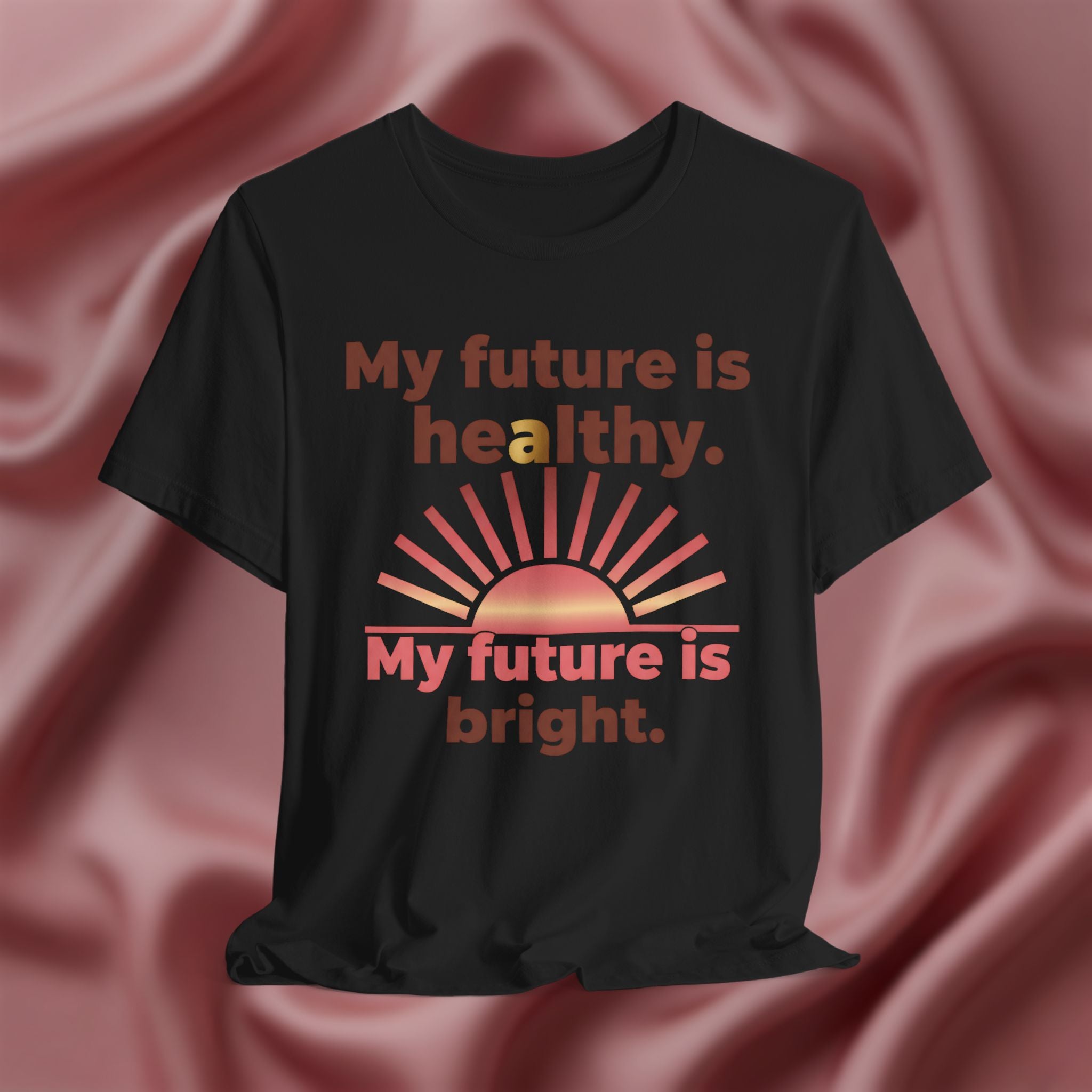My Future Is Healthy & Bright Tee