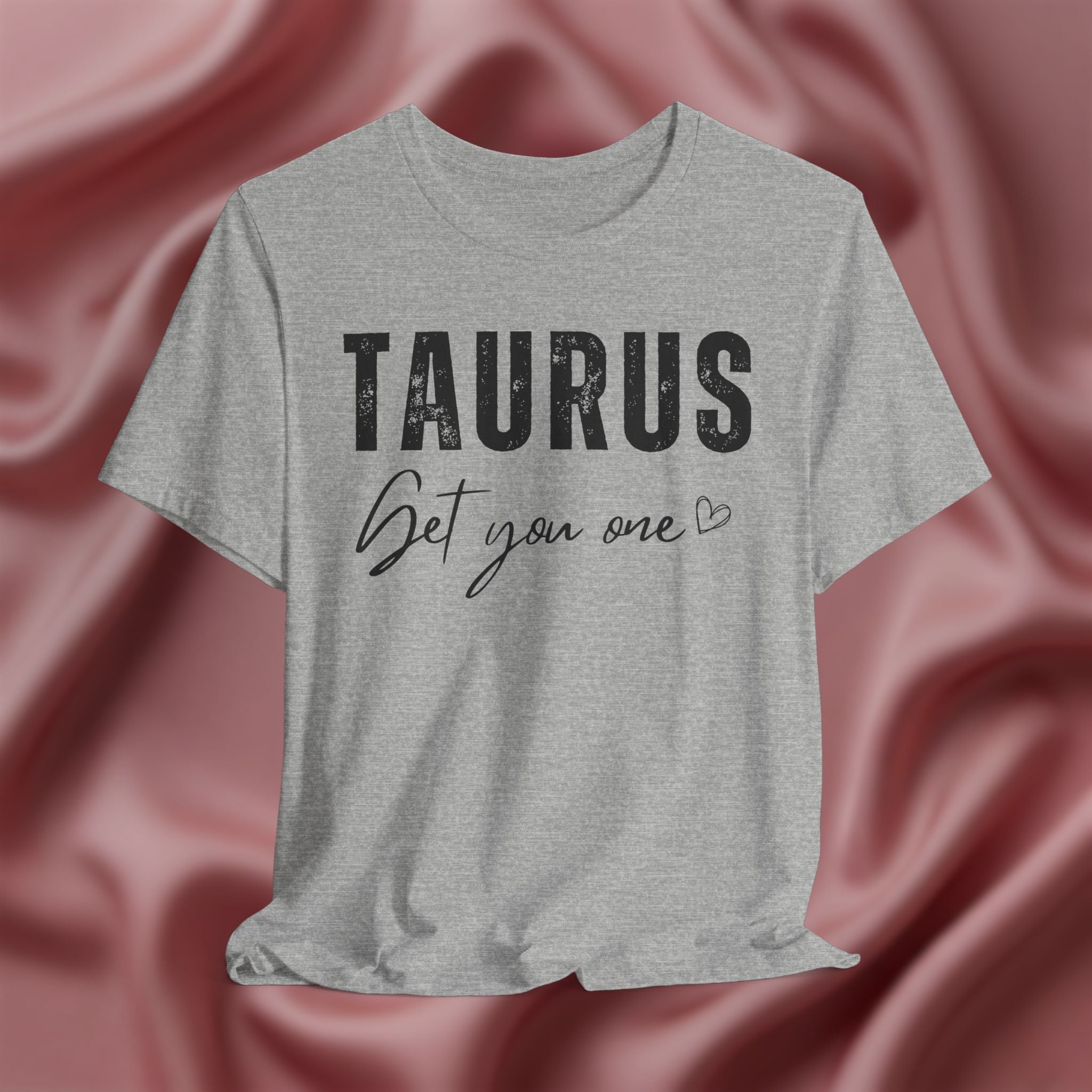 Taurus Get You One Tee