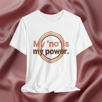 My “No” Is My Power Tee