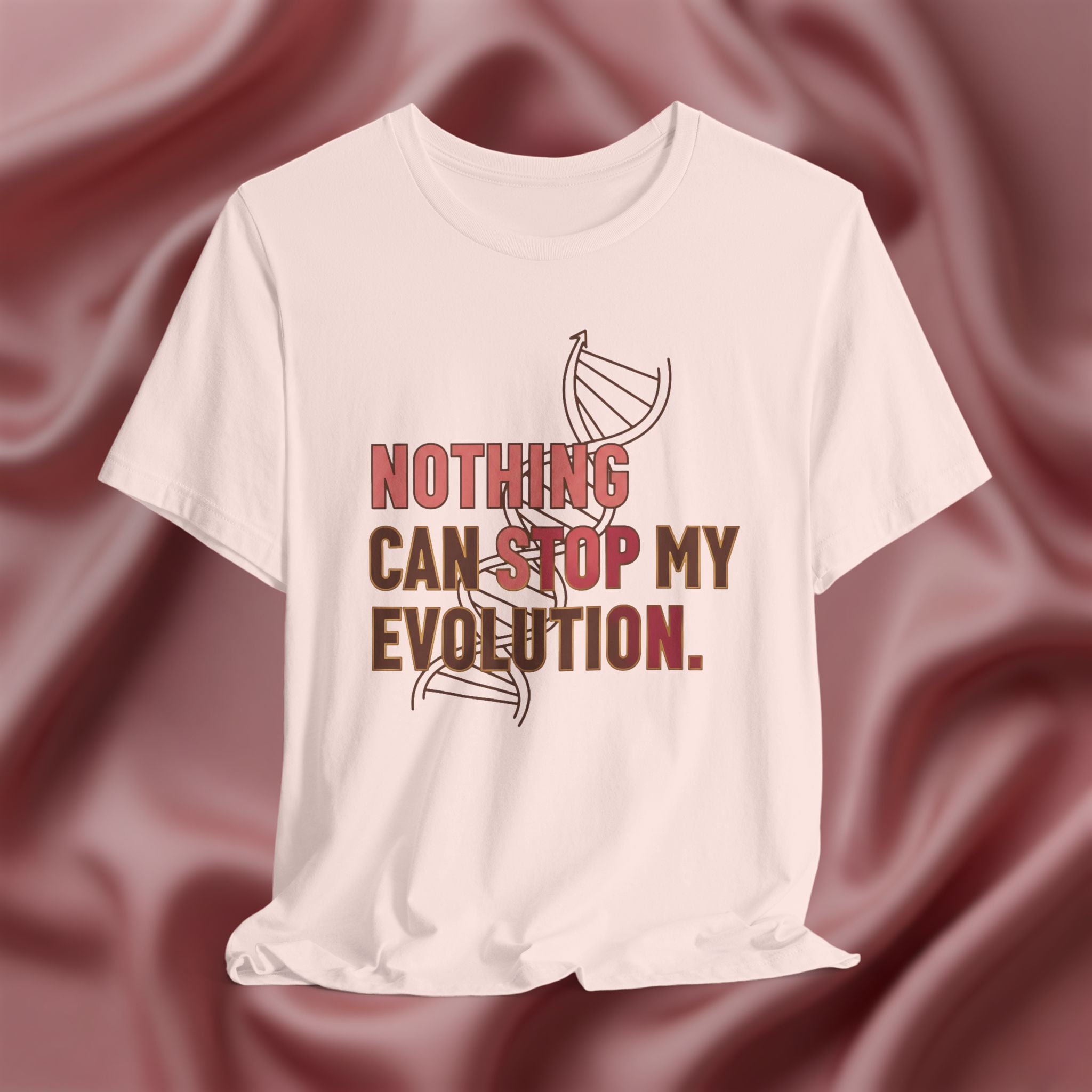 Nothing Can Stop My Evolution Tee