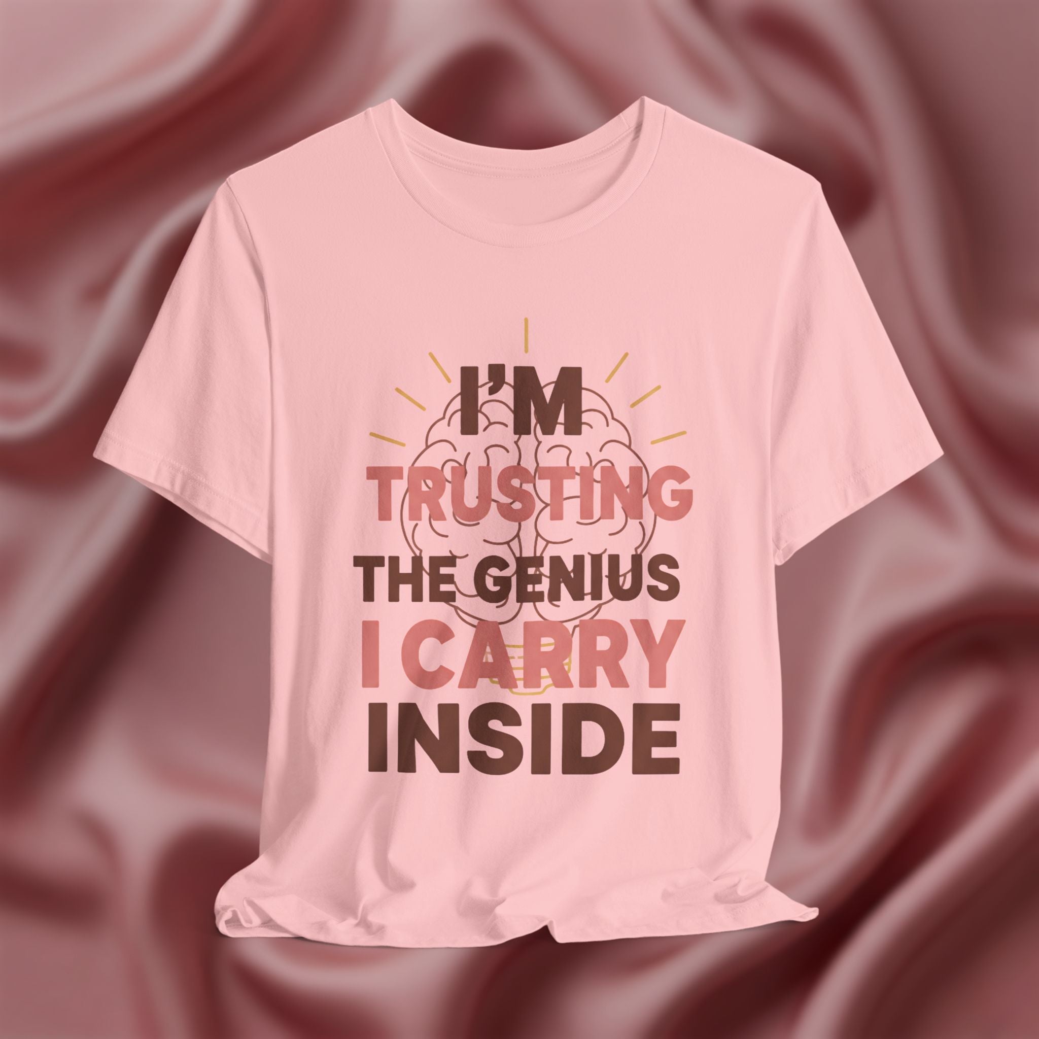 Trusting the Genius I Carry Inside Tee