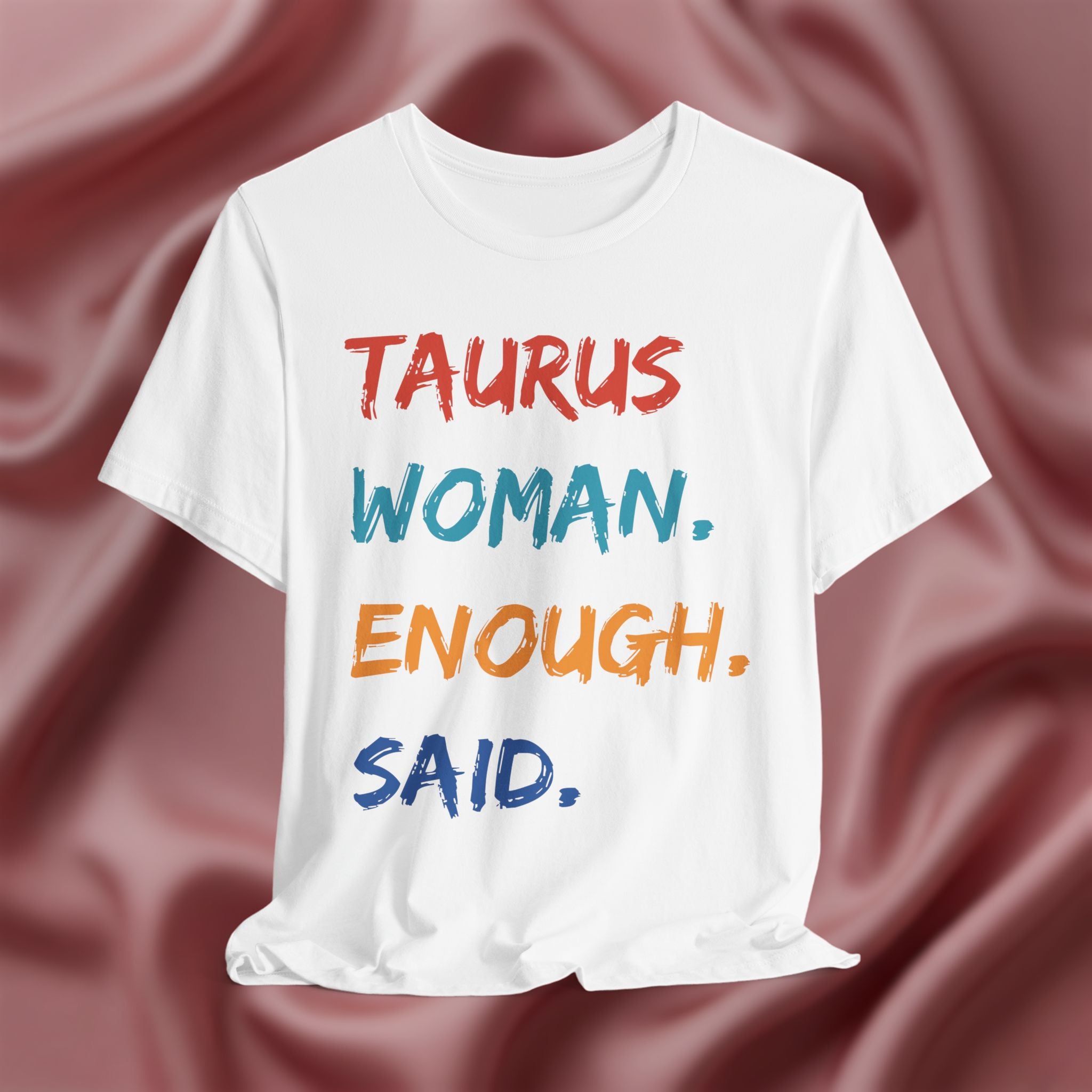 Taurus Woman Enough Said Tee