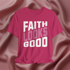 Faith Looks Good Tee