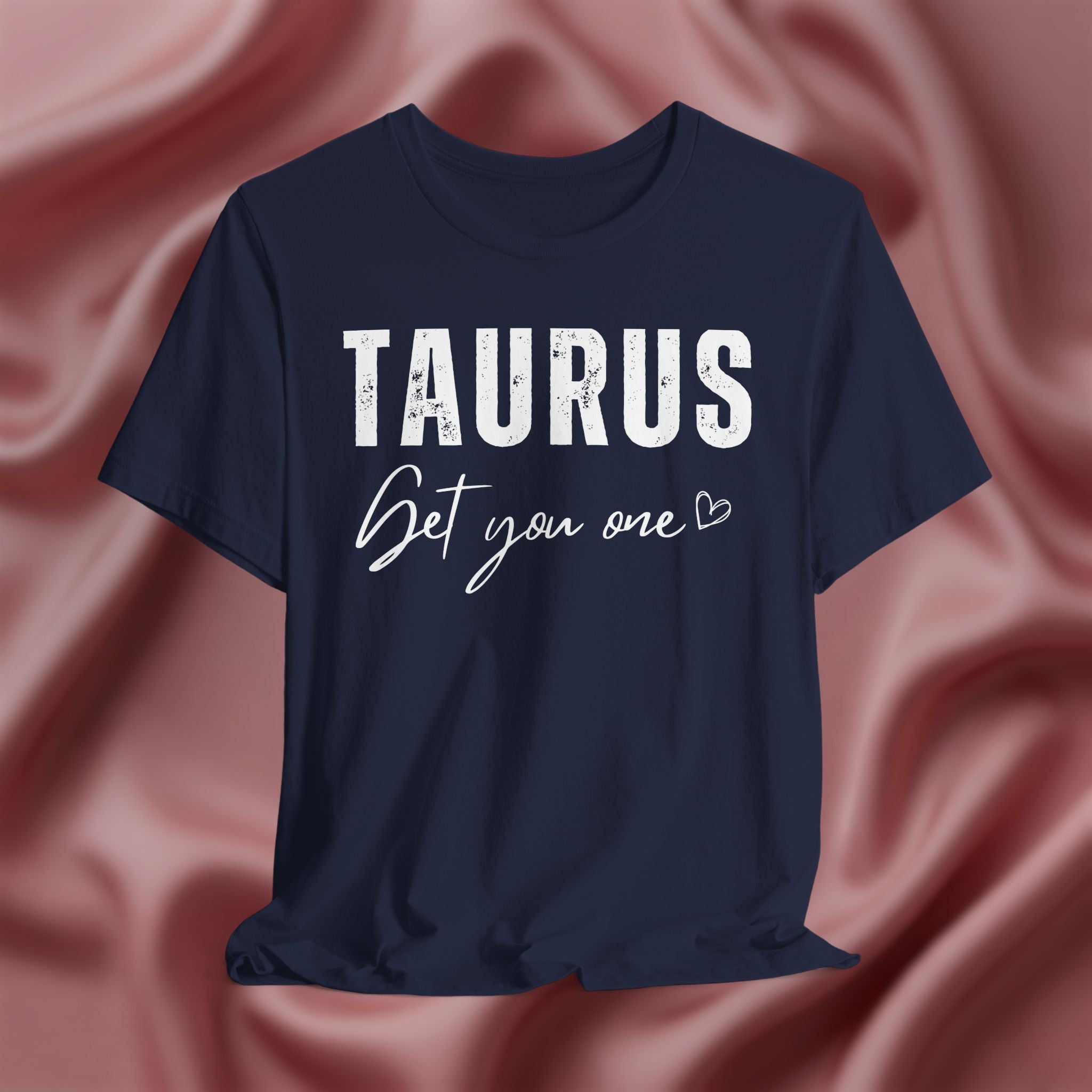 Taurus Get You One Tee