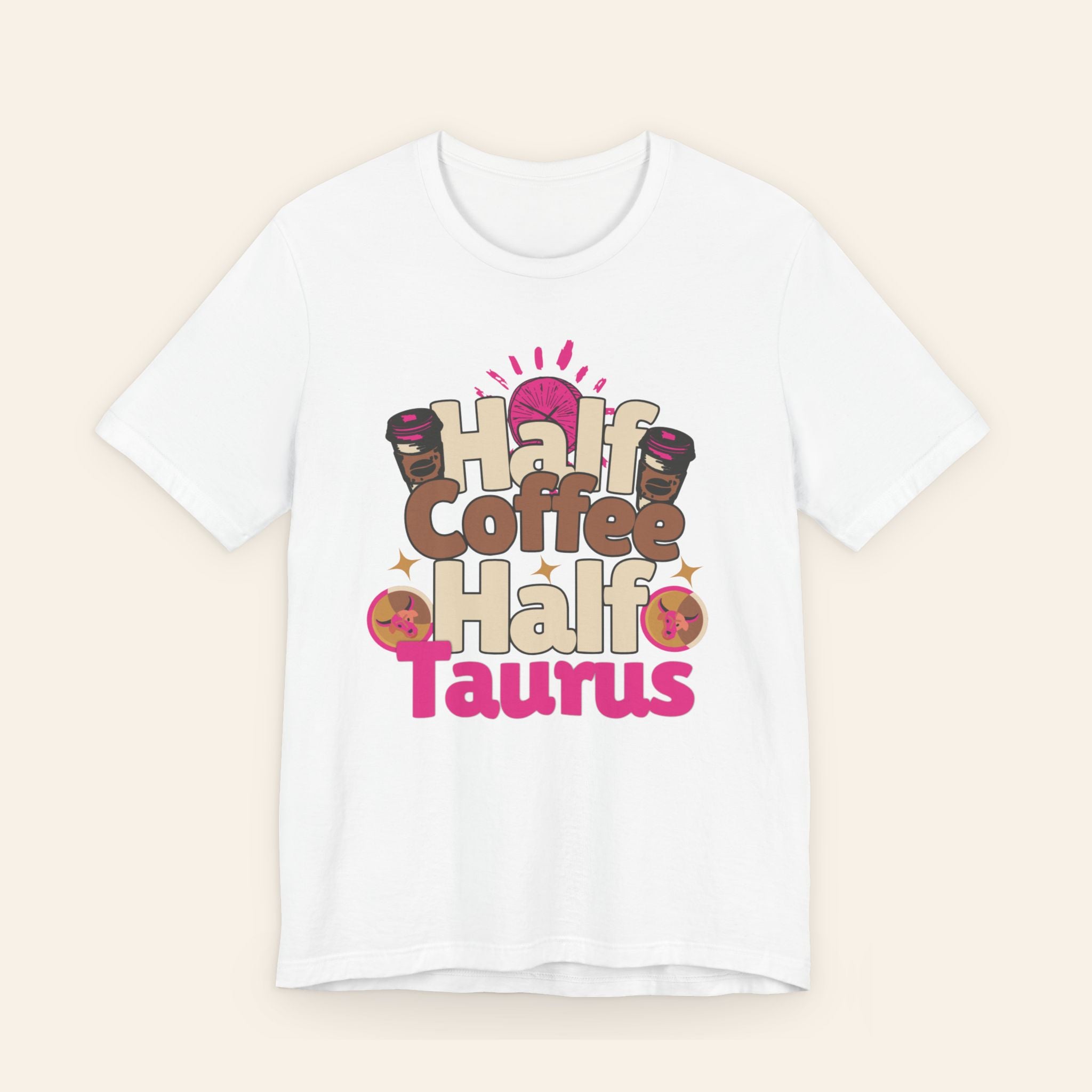 Half Coffee Half Taurus Tee